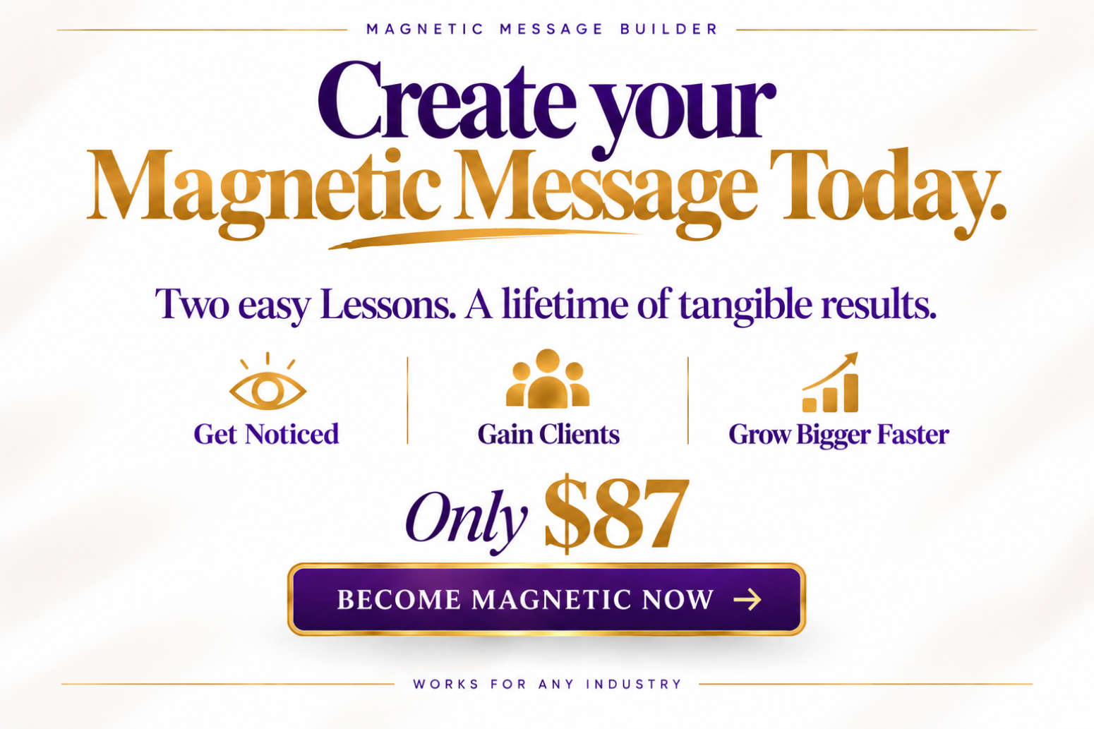 Create Your Magnetic Message Today
